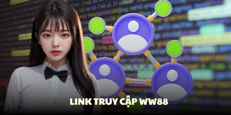 Cập nhật link truy cập vào nhà cái WW88 mới nhất 2025