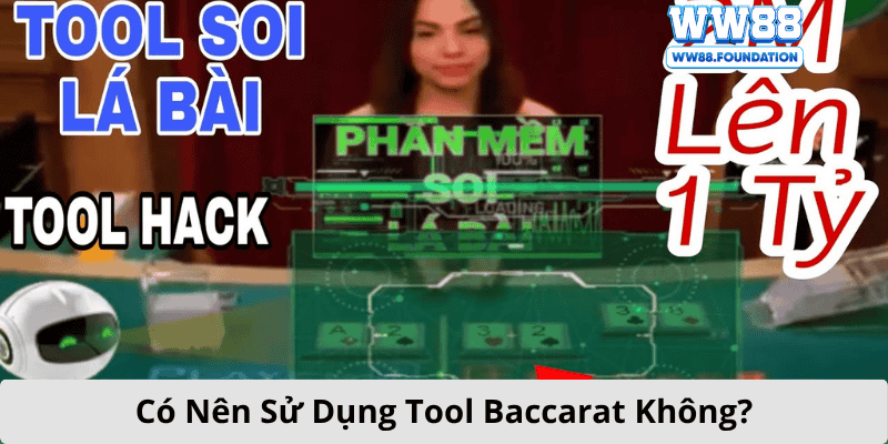 Có Nên Sử Dụng Tool Baccarat Không?